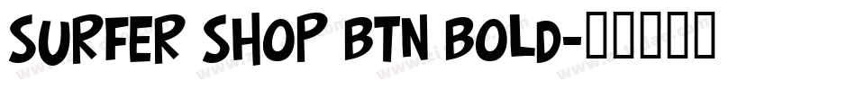 Surfer Shop BTN Bold字体转换